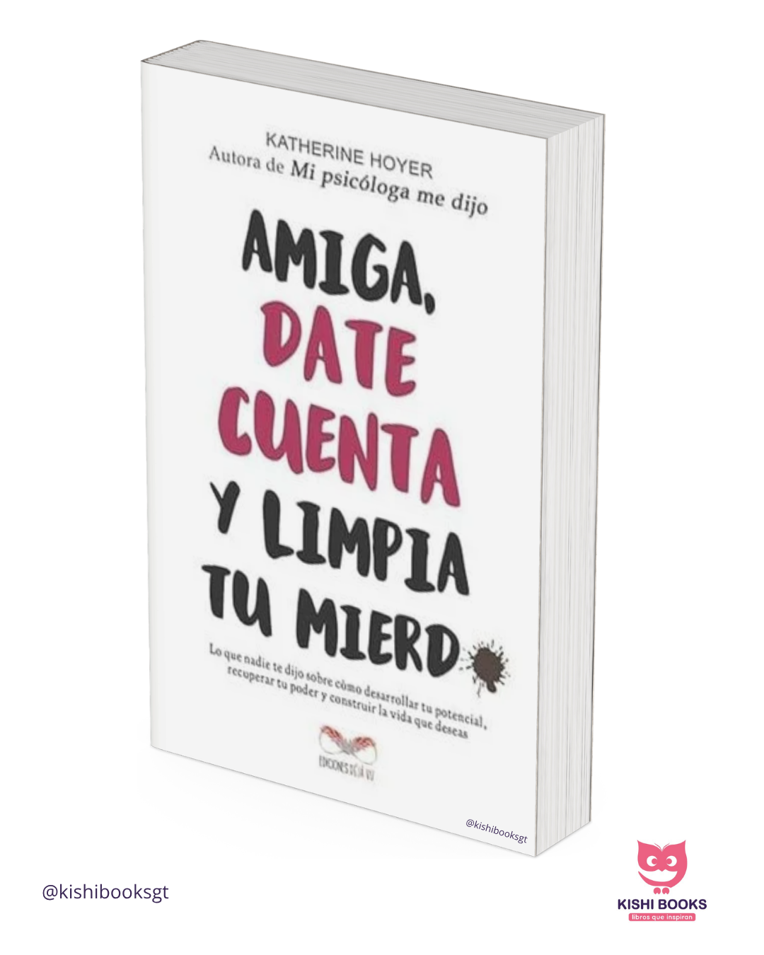 Amiga, date cuenta y limpia tu mierd*