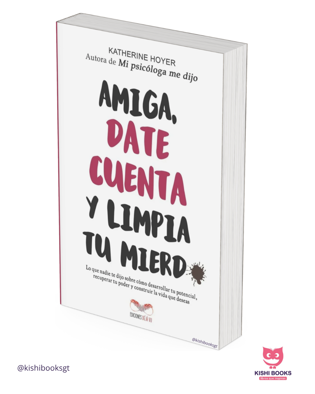Amiga, date cuenta y limpia tu mierd*