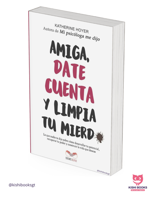 Amiga, date cuenta y limpia tu mierd*