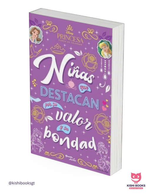 Disney princesas : niñas que destacan por su valor y bondad